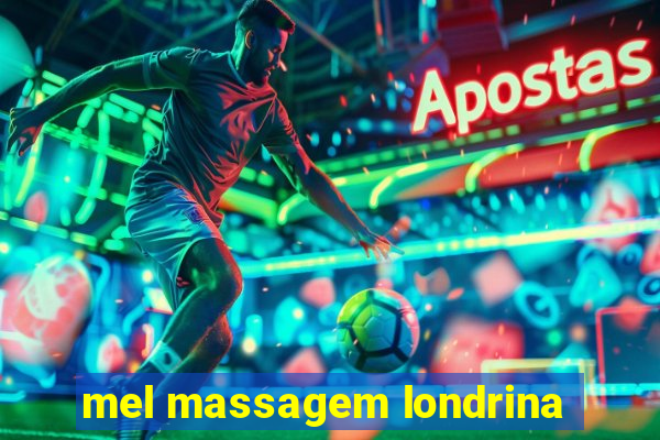 mel massagem londrina